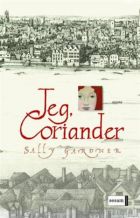Sally Gardner: Jeg, Coriander