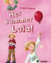Isabel Abedi: Her kommer Lola, Lola laver overskrifter & Lola på hemmelig mission