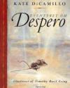 Kate Dicamillo:  Eventyret om Despero er historien om en mus, en prinsesse, lidt suppe og en rulle sytråd