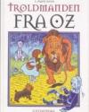 L. Frank Baum: Troldmanden fra Oz