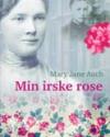 Mary Jane Auch: Min irske rose