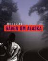 John Green: Gåden om Alaska