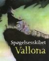 Lene Ollmark & Mats Wänblad: Spøgelsesskibet Vallona 