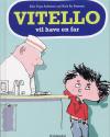 Kim Fupz Aakeson & Niels Bo Bojesen: Vitello vil have en far & Vitello ridser en bil 