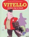 Kim Fupz Aakeson og Niels Bo Bojesen: Vitello ønsker sig en hund og Vitello graver et hul