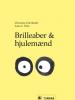 Christine Urfe Bendt: Brilleaber og hjulemænd 