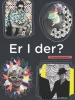 Daniel Zimakoff, Alberte Winding, Glenn Ringtved & Anne-Marie Donslund: Er I der?
