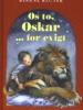 Bjarne Reuter: Os to, Oskar... for evigt