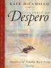 Kate Dicamillo:  Eventyret om Despero er historien om en mus, en prinsesse, lidt suppe og en rulle sytråd