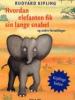 Rudyard Kipling: Hvordan elefanten fik sin lange snabel og andre fortællinger