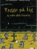 Ulf Palmenfeldt & Helena Willis: Tygge på lig og andre ækle historier